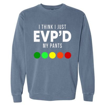 I Think I Just EvpD My Pants Funny Evp Ghost Hunting Hunter Garment-Dyed Sweatshirt