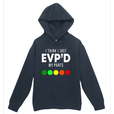 I Think I Just EvpD My Pants Funny Evp Ghost Hunting Hunter Urban Pullover Hoodie