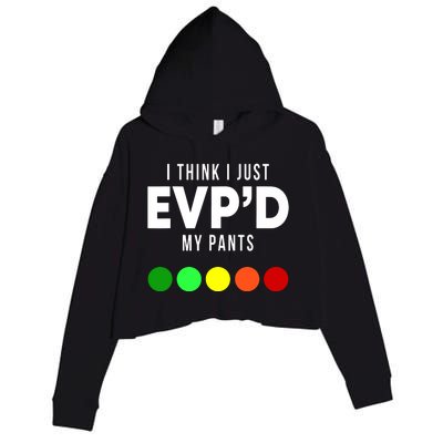 I Think I Just EVP'd My Pants Funny EVP Ghost Hunting Hunter Crop Fleece Hoodie