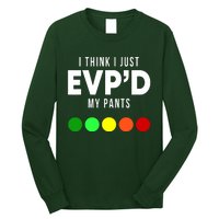 I Think I Just EVP'd My Pants Funny EVP Ghost Hunting Hunter Long Sleeve Shirt