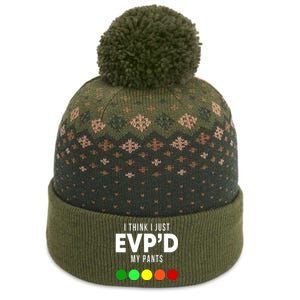 I Think I Just EVP'd My Pants Funny EVP Ghost Hunting Hunter The Baniff Cuffed Pom Beanie