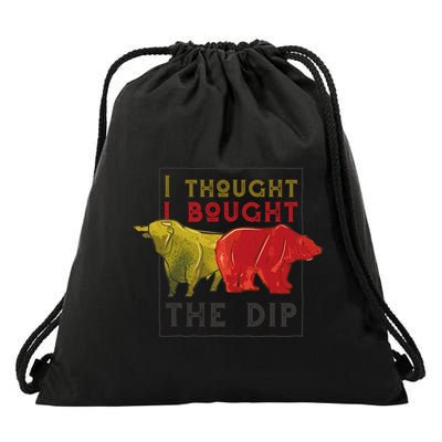I Thought I Bought The Dip Bitcoin Drawstring Bag