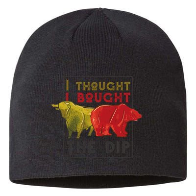 I Thought I Bought The Dip Bitcoin Sustainable Beanie