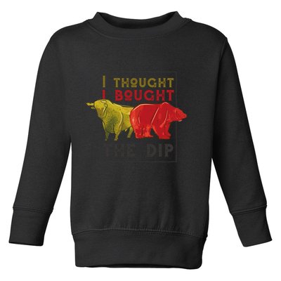 I Thought I Bought The Dip Bitcoin Toddler Sweatshirt
