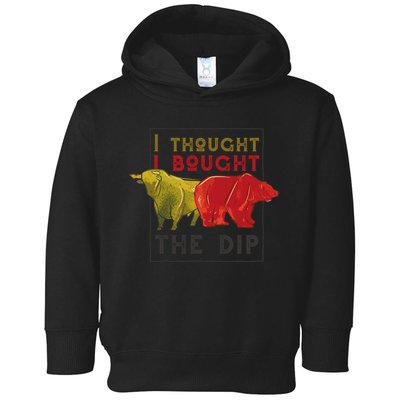 I Thought I Bought The Dip Bitcoin Toddler Hoodie