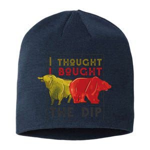 I Thought I Bought The Dip Bitcoin Sustainable Beanie