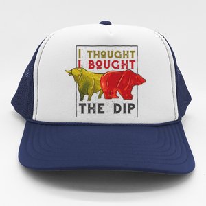 I Thought I Bought The Dip Bitcoin Trucker Hat