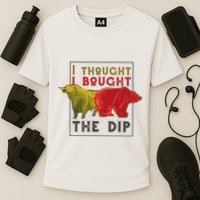 I Thought I Bought The Dip Bitcoin Performance Shirt