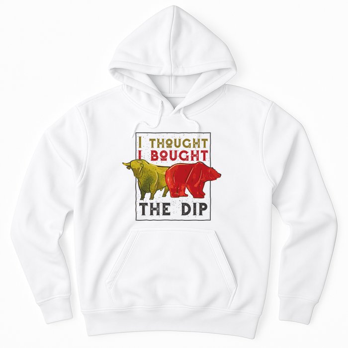 I Thought I Bought The Dip Bitcoin Hoodie