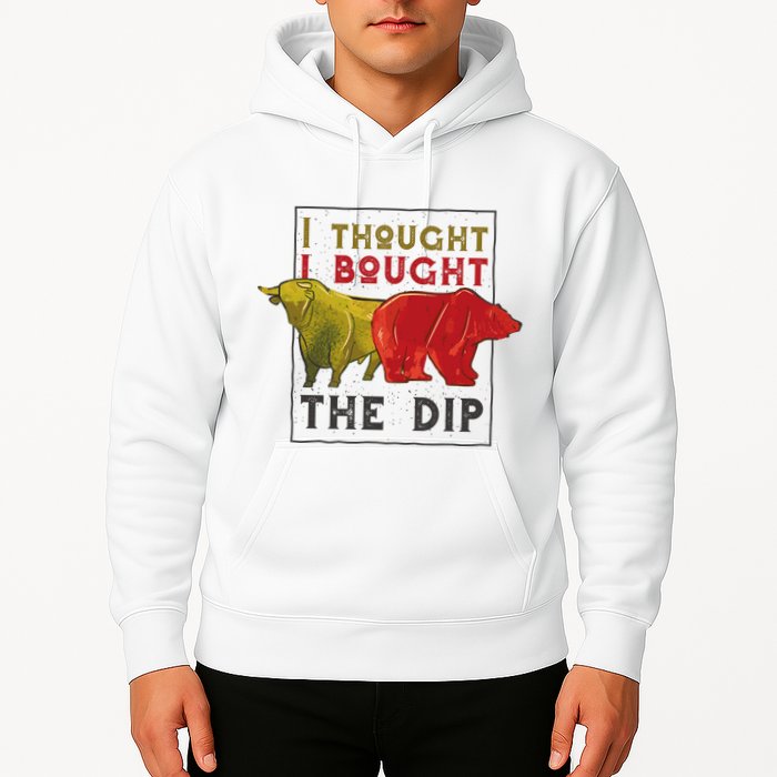 I Thought I Bought The Dip Bitcoin Hoodie