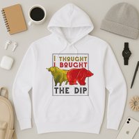 I Thought I Bought The Dip Bitcoin Hoodie