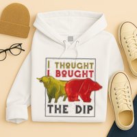 I Thought I Bought The Dip Bitcoin Hoodie