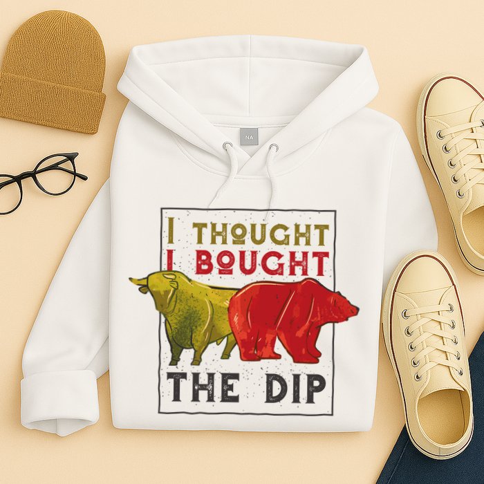 I Thought I Bought The Dip Bitcoin Hoodie