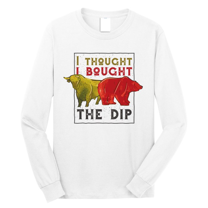 I Thought I Bought The Dip Bitcoin Long Sleeve Shirt