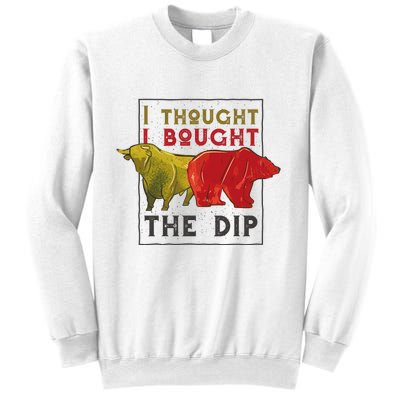 I Thought I Bought The Dip Bitcoin Sweatshirt