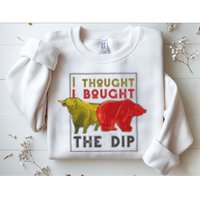 I Thought I Bought The Dip Bitcoin Sweatshirt