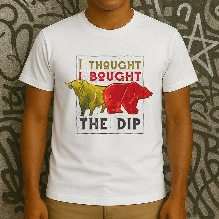 I Thought I Bought The Dip Bitcoin T-Shirt