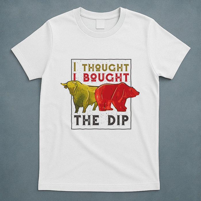 I Thought I Bought The Dip Bitcoin T-Shirt