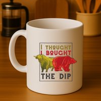 I Thought I Bought The Dip Bitcoin Mug