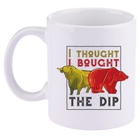 I Thought I Bought The Dip Bitcoin 11oz C Handle Ceramic Mug