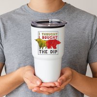 I Thought I Bought The Dip Bitcoin Tumbler