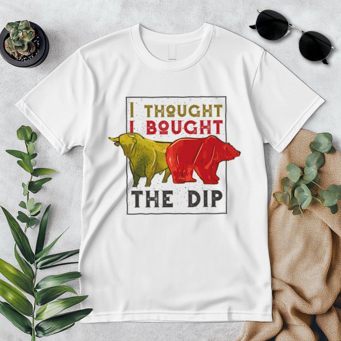 I Thought I Bought The Dip Bitcoin Premium T-Shirt