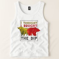 I Thought I Bought The Dip Bitcoin Tank Top
