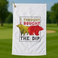 I Thought I Bought The Dip Bitcoin Golf Towel