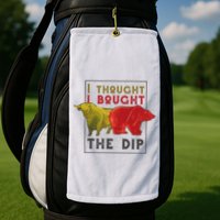 I Thought I Bought The Dip Bitcoin Golf Towel