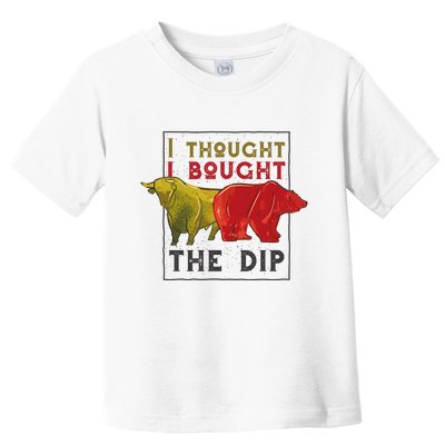 I Thought I Bought The Dip Bitcoin Toddler T-Shirt
