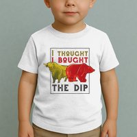 I Thought I Bought The Dip Bitcoin Toddler T-Shirt