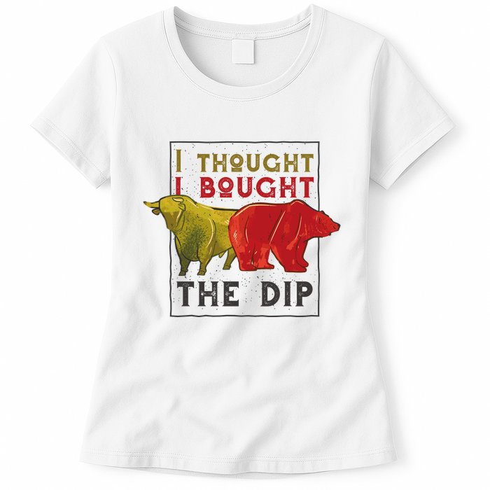 I Thought I Bought The Dip Bitcoin Womens T-Shirt