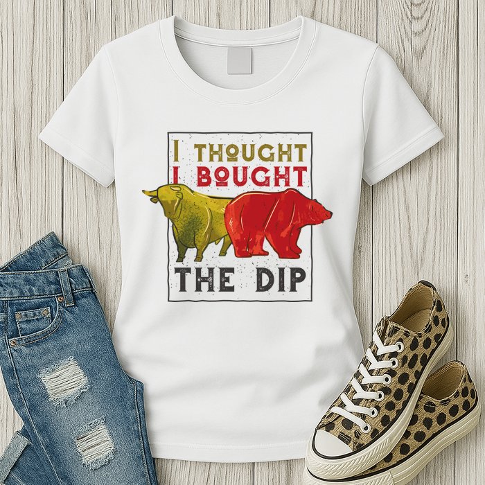 I Thought I Bought The Dip Bitcoin Womens T-Shirt