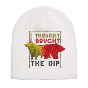 I Thought I Bought The Dip Bitcoin Short Acrylic Beanie