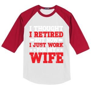 I Thought I Retired But Now I Just Work For My Wife Gift Kids Colorblock Raglan Jersey