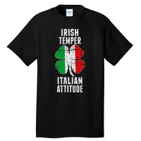 Irish Temper Italian Attitude St. Patricks Shamrock Tall T-Shirt