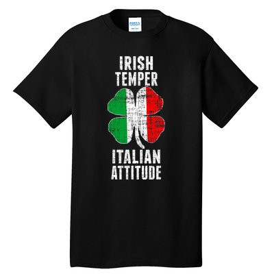 Irish Temper Italian Attitude St. Patricks Shamrock Tall T-Shirt