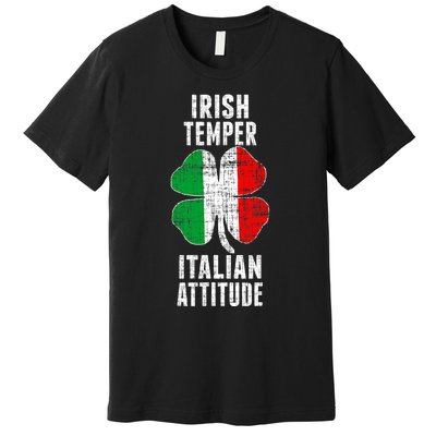 Irish Temper Italian Attitude St. Patricks Shamrock Premium T-Shirt