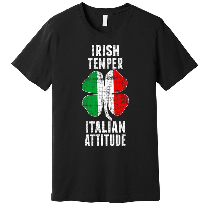 Irish Temper Italian Attitude St. Patricks Shamrock Premium T-Shirt