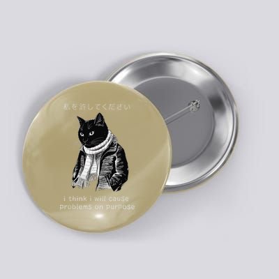 I Think I Will Cause Problems On Purpose Cat FUNNY MEME Cat Button