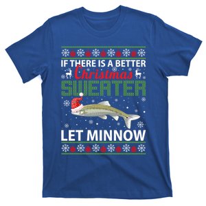 If There Is A Better Ugly Christmas Let Minnow Gift T-Shirt