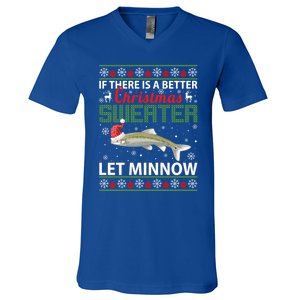 If There Is A Better Ugly Christmas Let Minnow Gift V-Neck T-Shirt