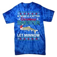 If There Is A Better Ugly Christmas Let Minnow Gift Tie-Dye T-Shirt