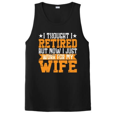 I Thought I Retired But Now I Just Work For My Wife Giftgift Meaningful Gift PosiCharge Competitor Tank