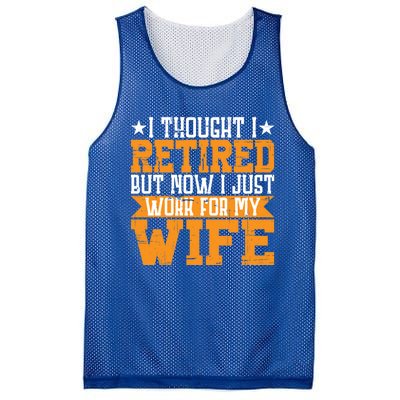 I Thought I Retired But Now I Just Work For My Wife Giftgift Meaningful Gift Mesh Reversible Basketball Jersey Tank