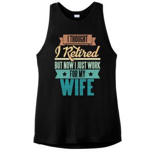 I Thought I Retired But Now I Just Work For My Wife Funny Gift Ladies PosiCharge Tri-Blend Wicking Tank