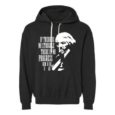 If There Is No Struggle There Is No Progress Garment-Dyed Fleece Hoodie