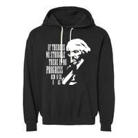 If There Is No Struggle There Is No Progress Garment-Dyed Fleece Hoodie