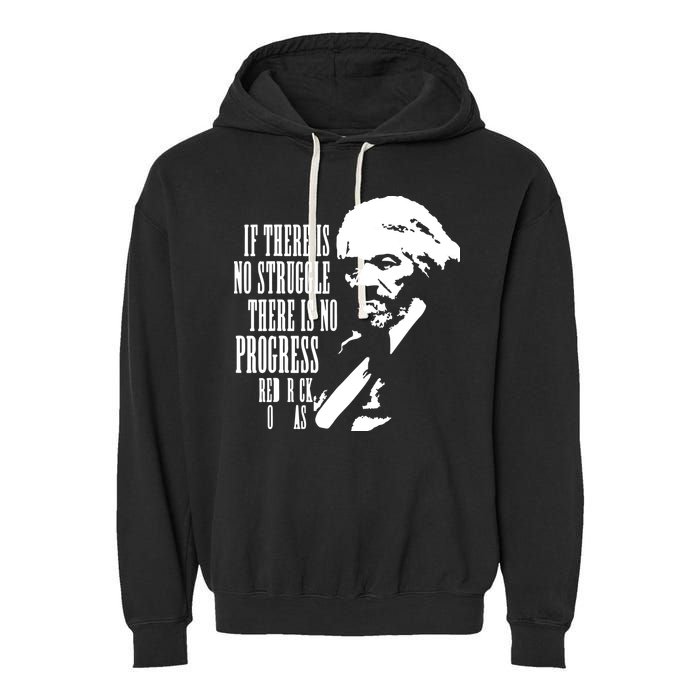 If There Is No Struggle There Is No Progress Garment-Dyed Fleece Hoodie