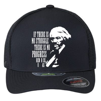 If There Is No Struggle There Is No Progress Flexfit Unipanel Trucker Cap